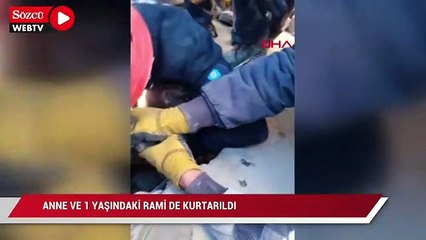 Hatay'da anne ve 1 yaşındaki Rami de kurtarıldı