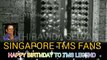 HAPPY BIRTHDAY TO TMS LEGEND. SINGAPORE TMS FANS. M.THIRAVIDA SELVAN SINGAPORE ....