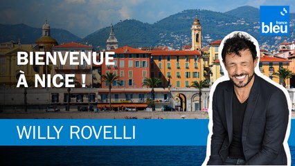 Bienvenue à Nice ! Le billet de Willy Rovelli