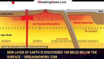 New layer of Earth is discovered 100 miles below the surface - 1BREAKINGNEWS.COM