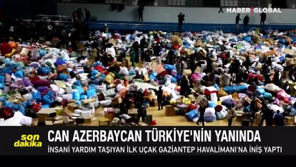 Can Azerbaycan Türkiye'nin yanında: İnsani yardım taşıyan ilk uçak Gaziantep Havalimanı'na indi