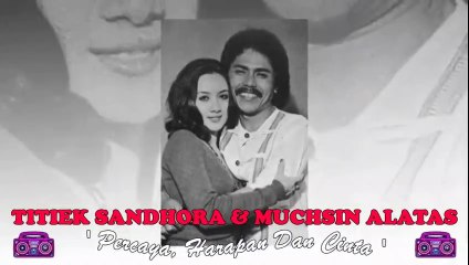 Titiek Sandhora & Muchsin Alatas - Percaya, Harapan Dan Cinta