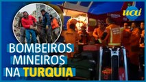 Bombeiros de Minas vão para Turquia em missão humanitária