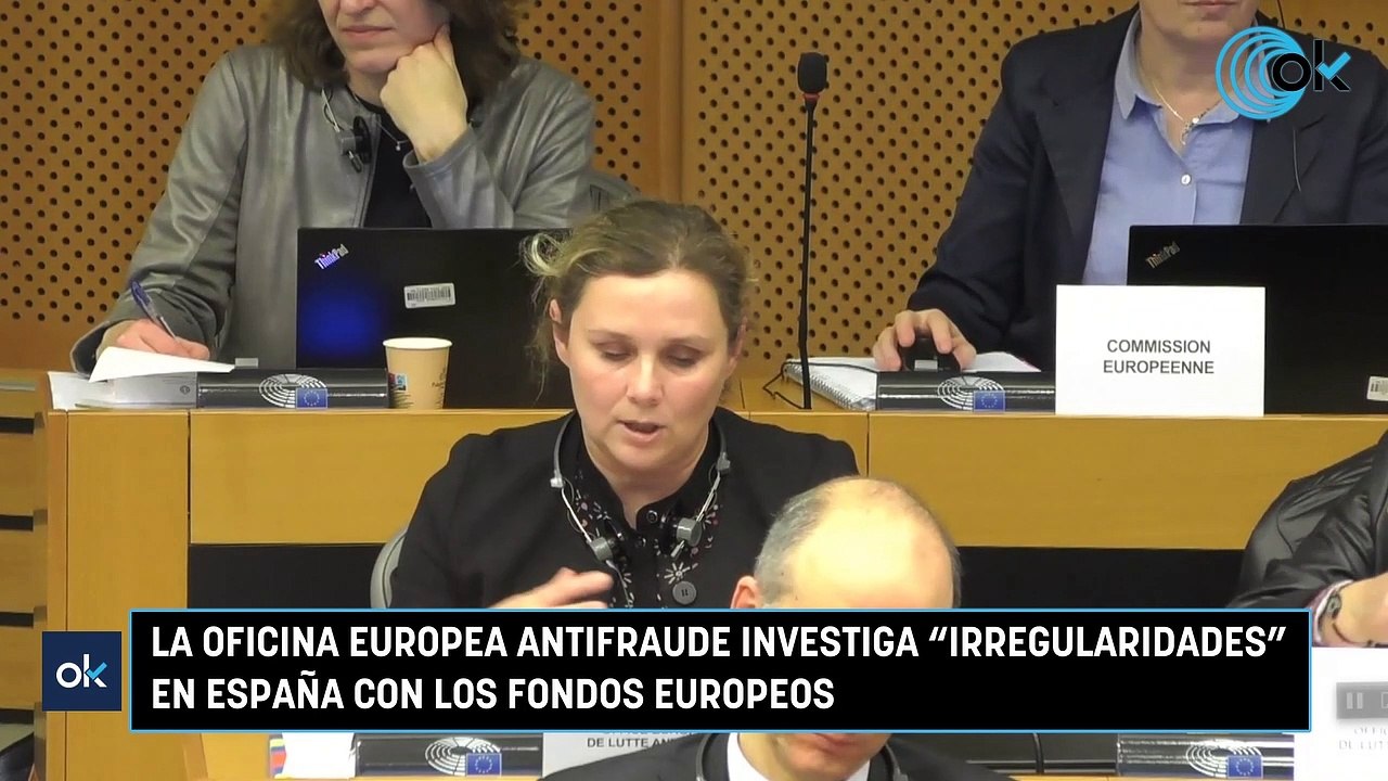 La Oficina Europea Antifraude investiga irregularidades en España con los fondos europeos