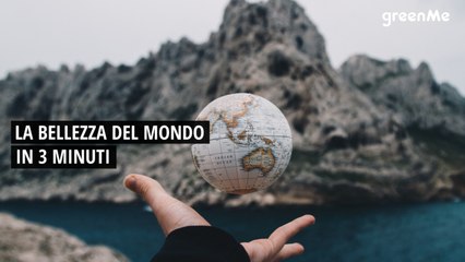 La bellezza del mondo in 3 minuti