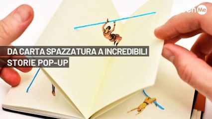 Da carta spazzatura a incredibili storie pop-up