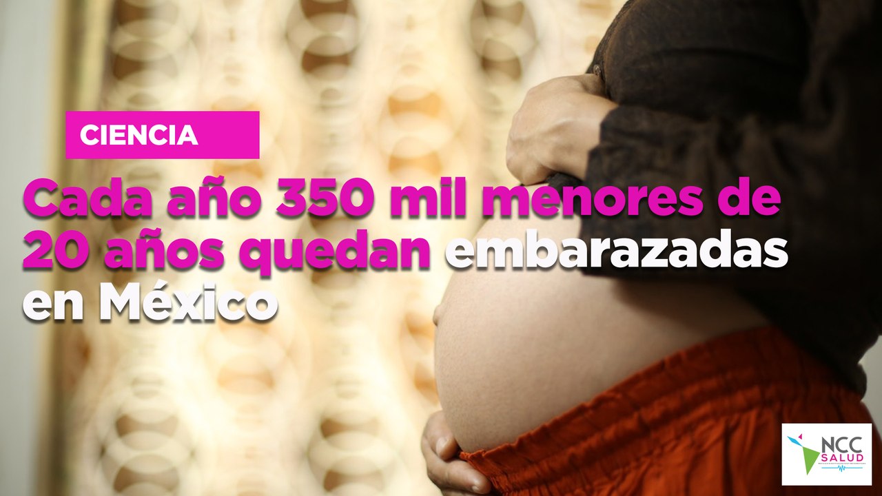 Cada año 350 mil menores de 20 años quedan embarazadas en México