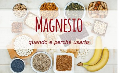 Magnesio: proprietà, benefici e quando utilizzarlo