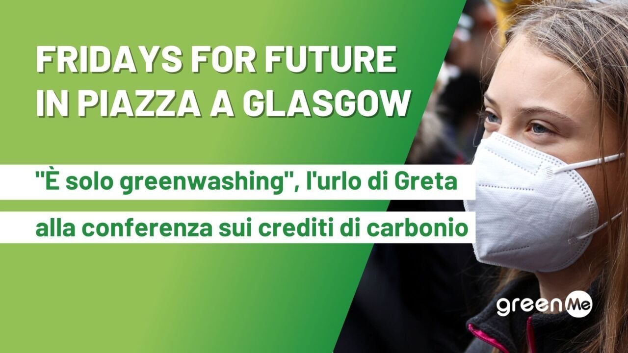 FridayForFuture in piazza a Glasgow. "È solo greenwashing", l'urlo di Greta alla conferenza sui crediti di carbonio