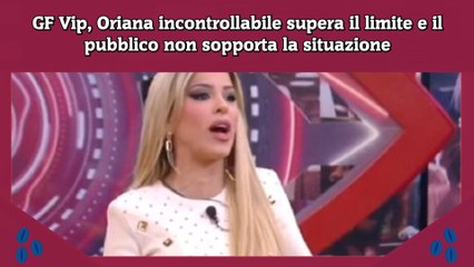 Download Video: GF Vip, Oriana incontrollabile supera il limite e il pubblico non sopporta la situazione