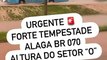 Forte chuva cai em Águas Lindas na tarde desta quinta- feira e ocasiona em alagamento na BR - 070