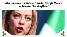 Alta tensione tra Italia e Francia, Giorgia Meloni su Macron ha sbagliato