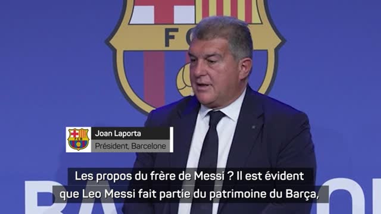 Barcelone - Laporta : "Ce que dit le frère de Messi n'a pas d'importance"