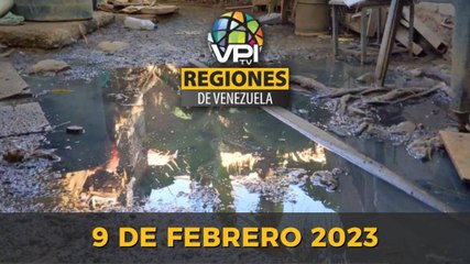 Noticias Regiones de Venezuela hoy - Jueves 09 de Febrero de 2023 @VPItv