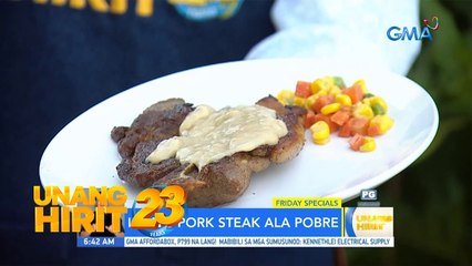 Friday special na Pepper Bae Igan’s Pork steak ala pobre | Unang Hirit