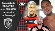 Carlos Alberto XINGA Arrascaeta e É DEMITIDO após ACUSAÇÃO de AGRESSÃO de TORCEDOR do Flamengo!
