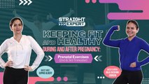 Straight from the Expert: Keeping Fit and Healthy During and After Pregnancy Part 2 | Teaser