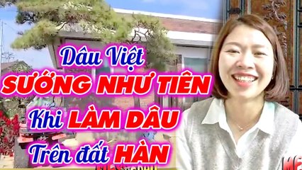 Quyền Linh bất ngờ với cuộc sống SƯỚNG NHƯ TIÊN của cô dâu Việt  trên đất Hàn _Chuyện mẹchồngnàngdâu