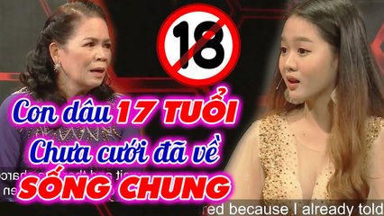 17 TUỔI chưa cưới đã về SỐNG CHUNG với mẹ chồng, nàng dâu KHÓC NGHẸN vì má chồng bảo KHÔNG ĐẺ ĐƯỢC