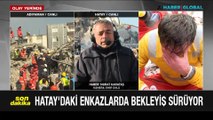 Hatay'daki enkazlarda bekleyiş devam ediyor: Haber Global ekibi son durumu aktardı