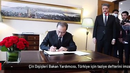Çin Dışişleri Bakan Yardımcısı, Türkiye için taziye defterini imzaladı