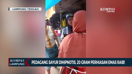 Pedagang Sayur Dihipnotis, 20 Gram Perhiasan Emas Raib!