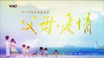 tình cha mẹ tập 32 - Phim Trung Quốc - VTV3 Thuyết Minh - xem phim tinh cha me tap 33