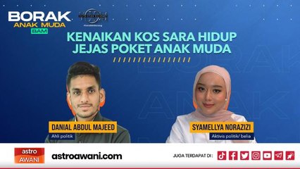 Borak Anak Muda: Kenaikan kos sara hidup jejas poket anak muda