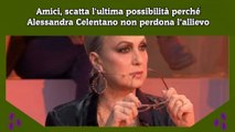 Amici, scatta l'ultima possibilità perché Alessandra Celentano non perdona l’allievo