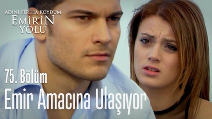 Emir amacına ulaşıyor - Adını Feriha Koydum Emir'in Yolu 75. Bölüm
