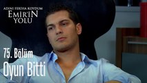Oyun bitti - Adını Feriha Koydum Emir'in Yolu 75. Bölüm