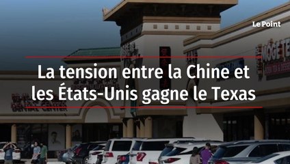 La tension entre la Chine et les Etats-Unis gagne le Texas