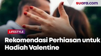 Rekomendasi Perhiasan dan Maknanya untuk Hadiah Valentine
