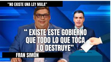 Fran Simón estalla contra el Gobierno: “No existe una ley mala, existe este Gobierno que todo lo que toca lo destruye”