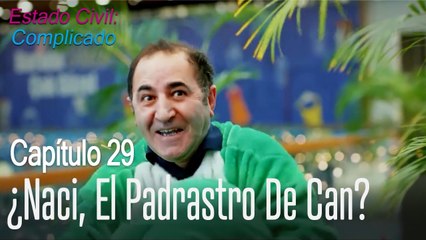 ¿Naci, el padrastro de Can? - Estado Civil Complicado Capítulo 29