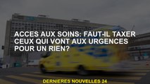 Accès aux soins: devrions-nous taxer ceux qui vont aux urgences pour rien?