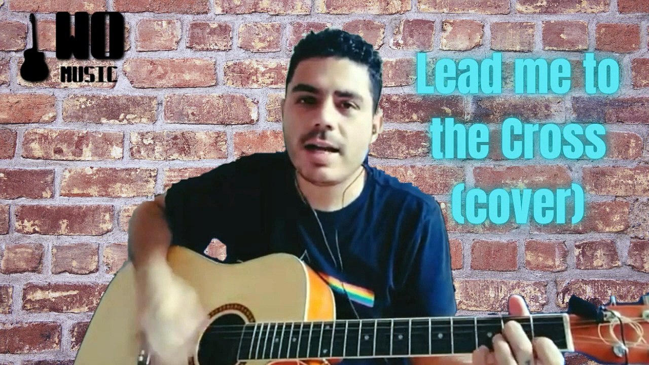 Lead me to the Cross