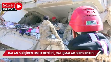 Kalan 5 kişiden umut kesildi, çalışmalar durduruldu