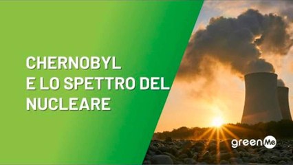 Chernobyl e lo spettro del nucleare