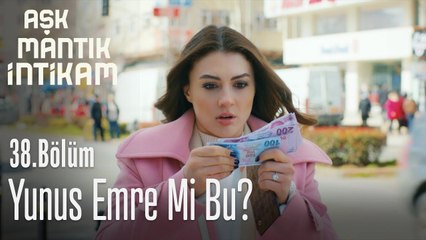 Yunus Emre mi bu_ - Aşk Mantık İntikam 38. Bölüm