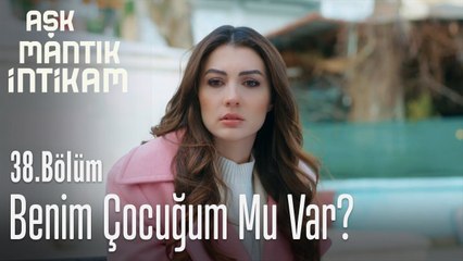 Benim çocuğum mu var_ - Aşk Mantık İntikam 38. Bölüm