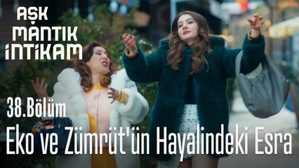 Eko ve Zümrüt'ün hayalindeki Esra - Aşk Mantık İntikam 38