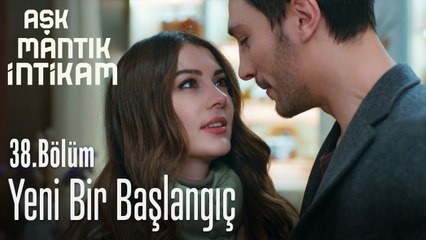 Yeni bir başlangıç - Aşk Mantık İntikam 38. Bölüm