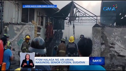 P70-M halaga ng ari-arian, nasunog; Senior citizen, sugatan | Saksi