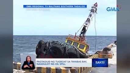 Pagtagilid ng tugboat sa Tayabas Bay, nagdulot ng oil spill | Saksi