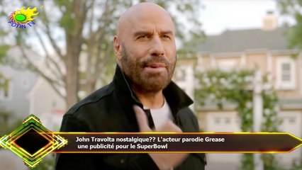 John Travolta nostalgique?? L'acteur parodie Grease  une publicité pour le SuperBowl