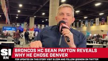 Broncos Head Coach Sean Payton Reveals Why He Chose Denver