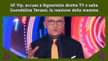 GF Vip, accuse a Signoriniin diretta TV e salta Guendalina Tavassi, la reazione della mamma
