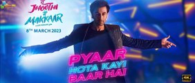 Pyaar Hota Kayi Baar Hai (Song) Tu Jhoothi Main Makkaar | Ranbir, Shraddha | Pritam, Arijit, Amitabh | 4k Uhd 2023