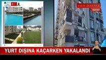 Rönesans Rezidans'ın müteahidi yurt dışına kaçmaya çalışırken yakalandı!